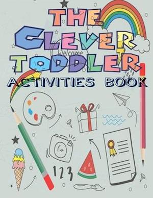 The Clever Toddler Activities Book