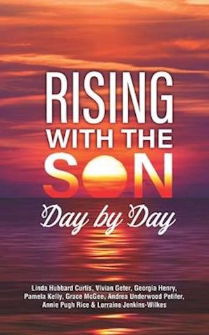 Rising with the Son Day by Day