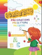 IL Mio Quaderno Pregrafismi Prelettura Precalcoli per Bambini 0-6 Anni