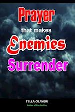 Prayer That Makes Enemies Surrender