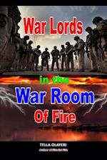 War Lords In The War Room Of Fire