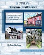 BUSHEY Hertsmere, Hertfordshire: A photographic portrayal of listed buildings and structures 