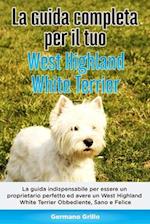 La Guida Completa per Il Tuo West Highland White Terrier