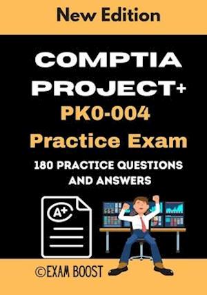 CompTIA Project+ PK0-004 Practice Exam