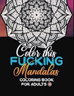 Color this Fucking Mandalas! Coloring book for adults