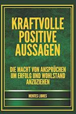 Kraftvolle Positive Aussagen