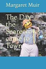The Day the Scarecrows came to Town