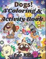 Dogs! A Coloring and Activity Book for Kids