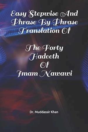 Easy Stepwise And Phrase By Phrase Translation Of The Forty Hadeeth Of Imam Nawawi