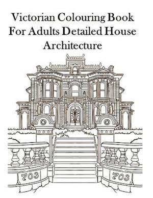 Victorian Colouring Book for Adults Detailed House Architecture