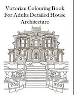 Victorian Colouring Book for Adults Detailed House Architecture