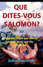 Que dites-vous Salomon?