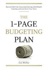The 1-Page Budgeting Plan: Become Debt Free, Accumulate Savings, Build Wealth Investing, and Live Life on Your Terms 
