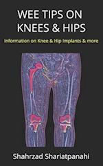 WEE TIPS ON KNEES & HIPS: Information on Knee & Hip Implants and More 