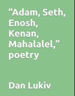 "Adam, Seth, Enosh, Kenan, Mahalalel," poetry