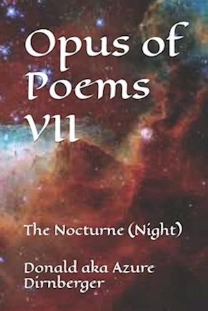 Opus of Poems VII: The Nocturne (Night)