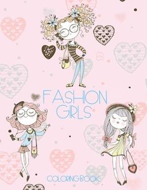 Fashion Girls Coloring Book: Fun and stylish fashion images for girls, kids and young teens to color.