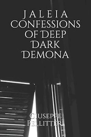 J a l e i a Confessions of Deep Dark Demona