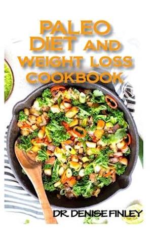 Paleo Diet and Weight Loss Cookbook