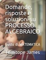 Domande, risposte e soluzioni su PROCESSO ALGEBRAICO