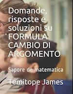 Domande, risposte e soluzioni su FORMULA CAMBIO DI ARGOMENTO