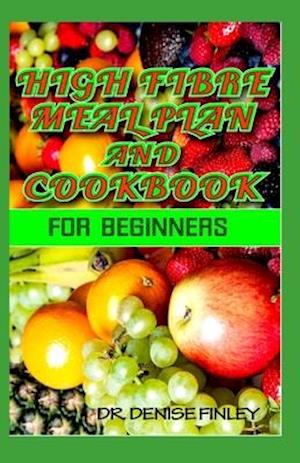 High Fibre Meal Plan and Cookbook for Beginners