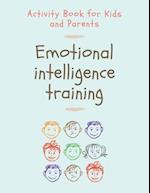 Emotional Intelligence Training: Activity Book for Kids and Parents 