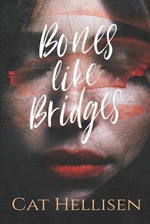 Bones Like Bridges