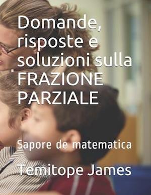 Domande, risposte e soluzioni sulla FRAZIONE PARZIALE