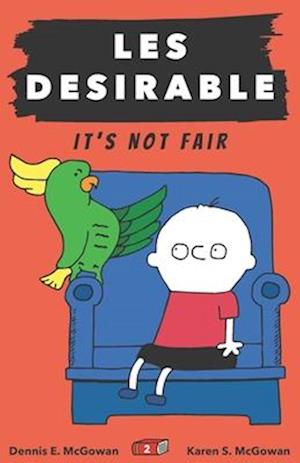 Les Desirable: It's Not Fair