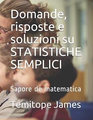 Domande, risposte e soluzioni su STATISTICHE SEMPLICI