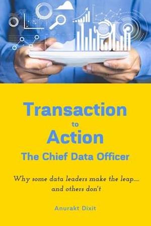 Transaction to Action - The Chief Data Officer