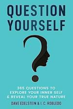 Question Yourself: 365 Questions to Explore Your Inner Self & Reveal Your True Nature 