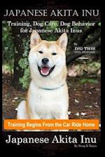 Japanese Akita Inu Training, Dog Care, Dog Behavior, for Japanese Akita Inus By D!G THIS DOG Training, Training Begins From the Car Ride Home, Japanes
