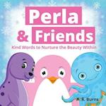Perla & Friends - Kind Words to Nurture the Beauty Within