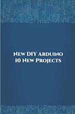 New DIY Arduino 10 New Projects