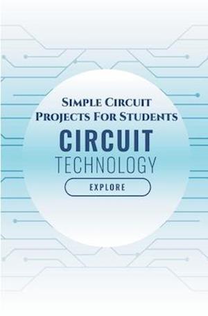 Simple Circuit Projects For Students