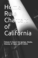 Home Rule Charters of California: Volume 5: Desert Hot Springs, Dinuba, Downey, El Cajon, and El Centro 