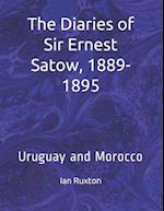 The Diaries of Sir Ernest Satow, 1889-1895