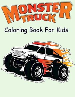 Monster Truck Coloring Book for Kids: Coloring Book for Kids Ages 4-8 With 50 Pages of Monster Trucks (Monster Truck Coloring Books For Kids)