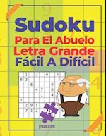 Sudoku Para El Abuelo Letra Grande - Fácil A Difícil