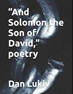 "And Solomon the Son of David," poetry 