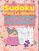 Sudoku Para La Abuela - Letra Grande Fácil A Difícil