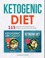 Ketogenic Diet: 115 Amazing Recipes for Weight Loss and Improved Health 
