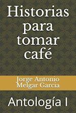 Historias para tomar café