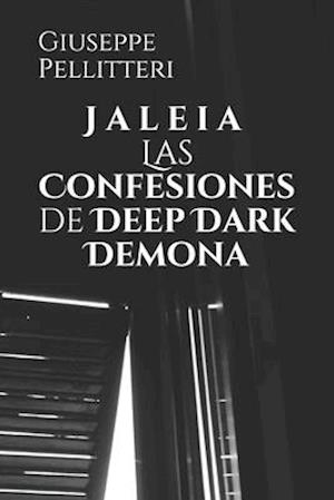 J a l e i a Las Confesiones de Deep Dark Demona