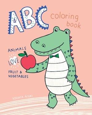 ABC Animals Love Fruit and Vegetables