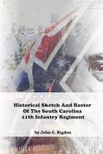 Historical Sketch And Roster Of The South Carolina 11th Infantry Regiment