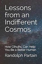 Lessons from an Indifferent Cosmos
