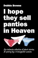 I hope they sell panties in Heaven